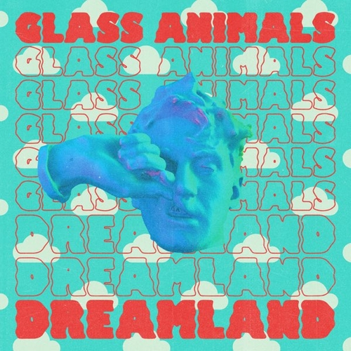 Glass Animals - Dreamland (Real Life Edition) (Remixes)